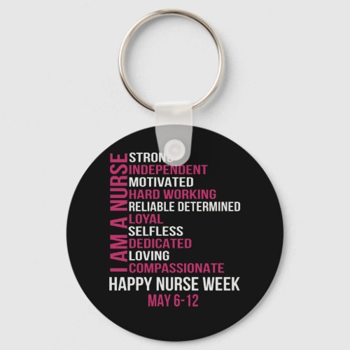 Womens I Am A Nurse Happy Nurse Week May 6_12 2021 Keychain