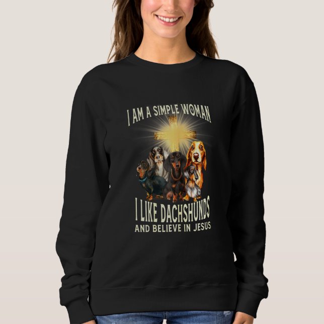 Womens I Am A Simple Woman I Love Dachshunds And B Sweatshirt (Front)