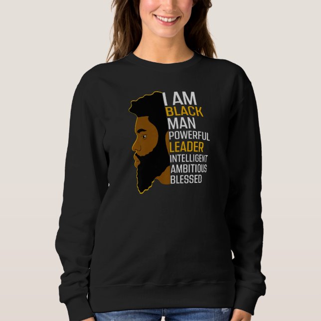 Womens I Am Black Man Powerful Leader Black King A Sweatshirt (Front)