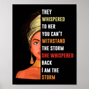 Womens I Am Storm They Whispered To Her You Can't Poster
