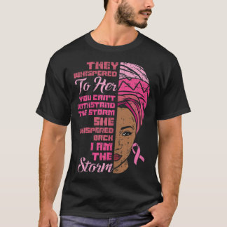 Womens I Am The Storm Black African Breast Cancer  T-Shirt