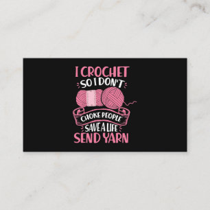 Womens I Crochet So I Don´t Choke People Save Life Business Card