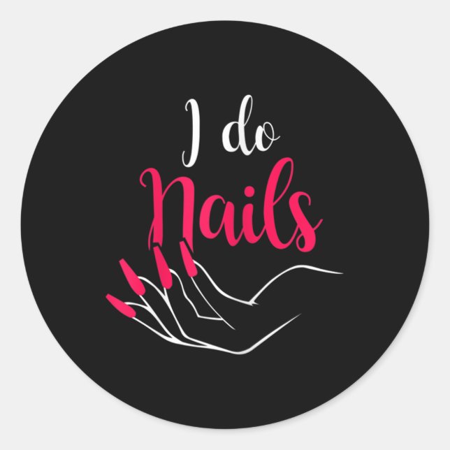 Womens I Do Nails Nail Tech  Classic Round Sticker (Front)