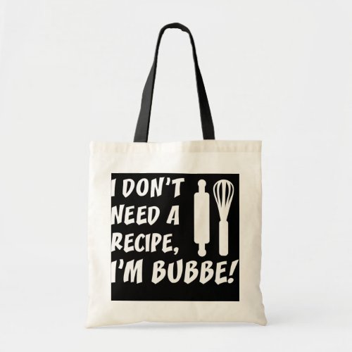 Womens I Dont Need A Recipe Im Bubbe Jewish Tote Bag