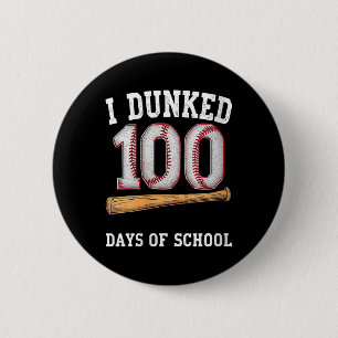 Womens I Dunked 100 Days Of School Baseball Celebr Button