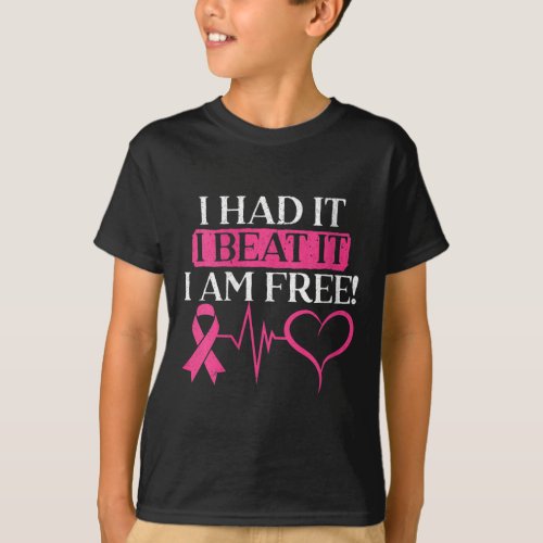 Womens I Had It I Beat It I Am Free Breast Cancer  T_Shirt