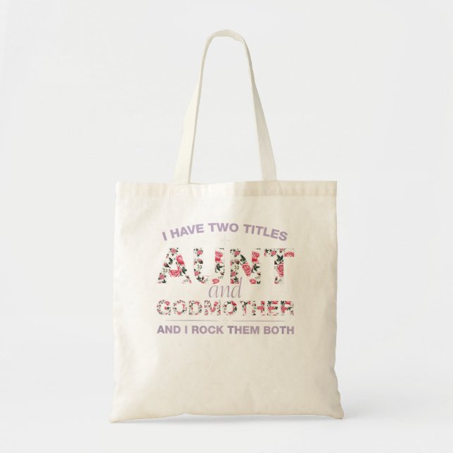 Womens I Have 2 Titles Aunt & Godmother  Aunt Godm Tote Bag (Front)