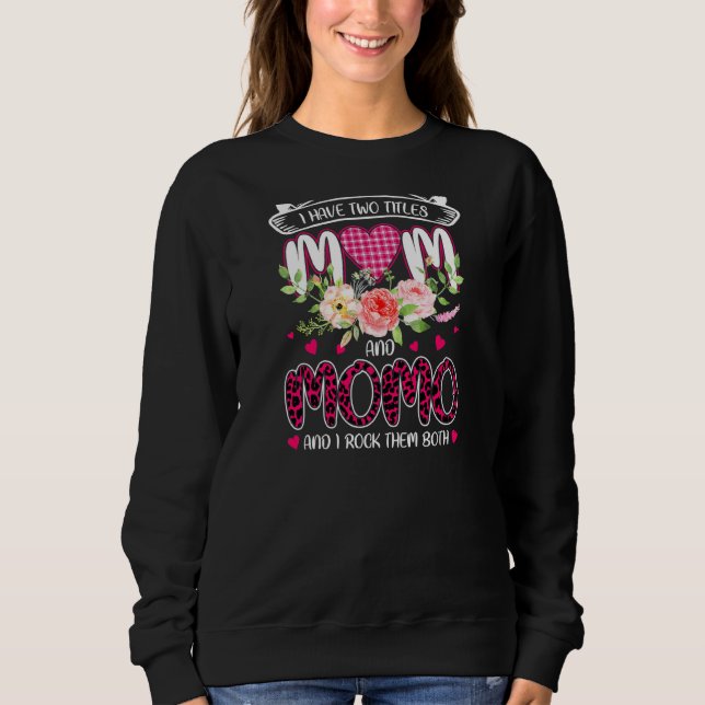 Womens I Have 2 Titles Mom & Momo Grandma Leopard  Sweatshirt (Front)