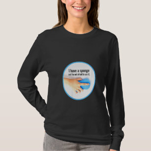 Womens I Have A Sponge Cleaning Crew , Housekeepin T-Shirt