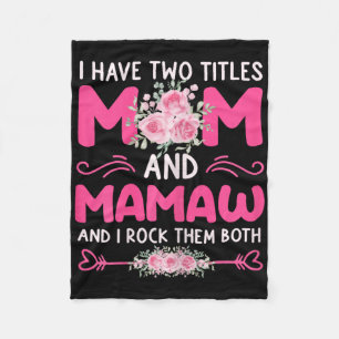 Womens I Have Two Titles Mom And Mamaw Floral Cute Fleece Blanket
