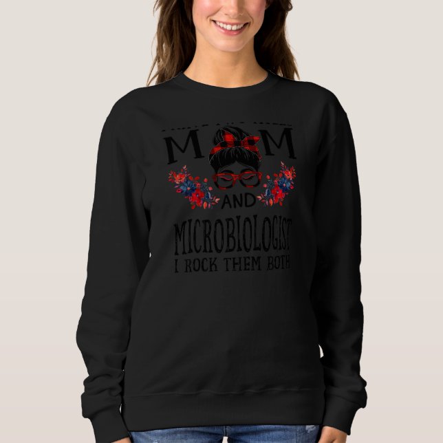Womens I Have Two Titles Mom And Microbiologist Bu Sweatshirt (Front)