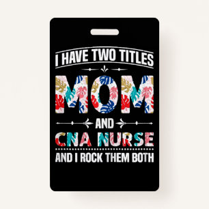 Womens I Have Two Titles Mom Cna Nurse Badge