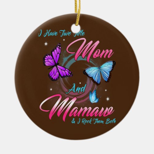 Womens I Have Two Titles Mom Mamaw And I Rock Ceramic Ornament