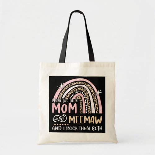 Womens I Have Two Titles Mom Meemaw Rainbow New Tote Bag
