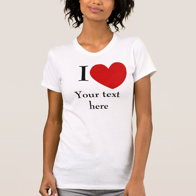 Women's I Heart Shirt (Personalize your text) (Front)