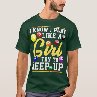 Womens I Know I Play Like A Girl Try To Keep Up Po T-Shirt