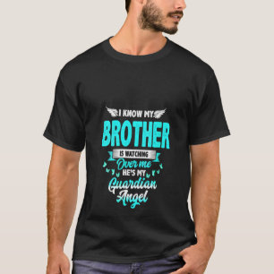 Womens I Know My Brother Is Watching Over Me He's T-Shirt