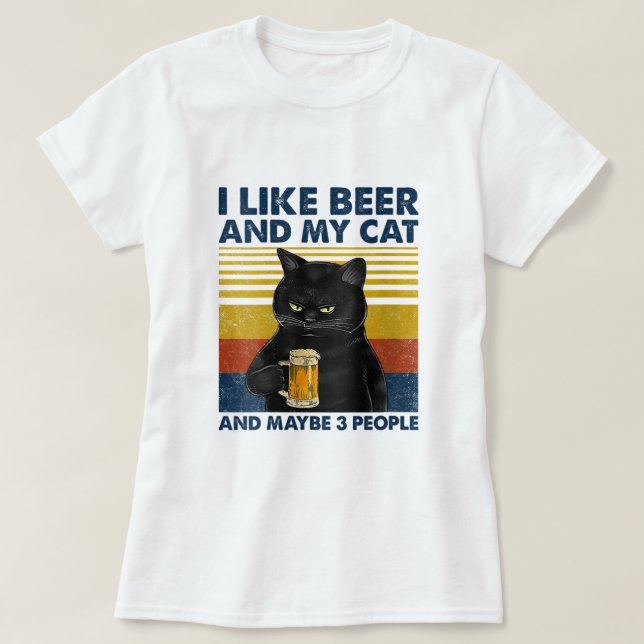 Womens I Like Beer My Cat and Maybe 3 People Funny T-Shirt (Design Front)