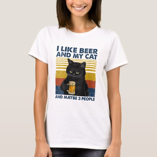 Womens I Like Beer My Cat and Maybe 3 People Funny T_Shirt