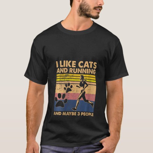 Womens I Like Cats And Running And Maybe 3 People  T_Shirt