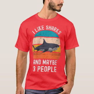 Womens I Like Sharks And Maybe 3 People Vintage Re T-Shirt