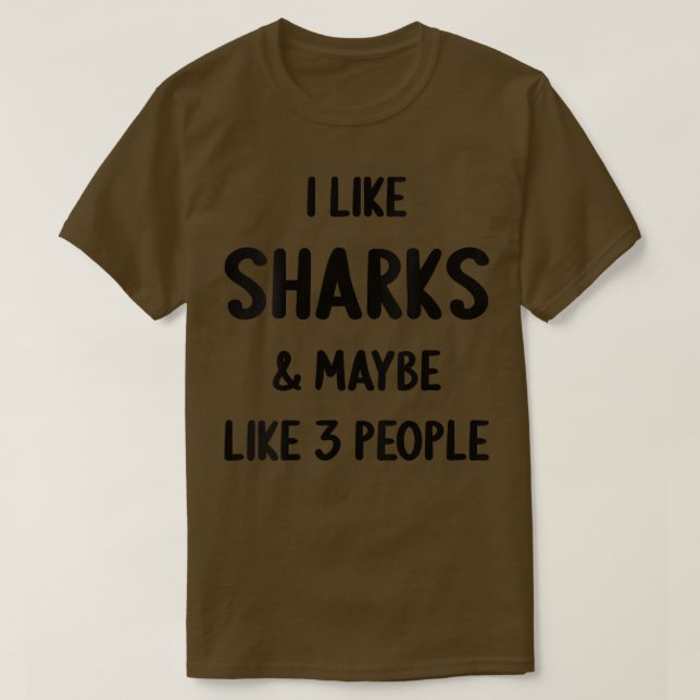 Womens I Like Sharks And Maybe Like 3 People Shark T-Shirt (Design Front)