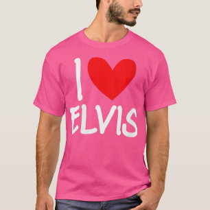 Womens I Love Elvis Name Personalized Men Guy BFF  T-Shirt
