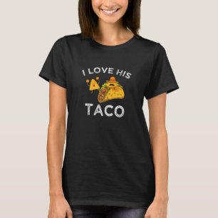 Womens I Love His Taco Matching Couple Cinco De Ma T-Shirt