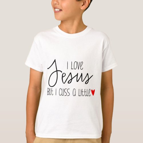 Womens I Love Jesus But I Cuss A Little T_Shirt