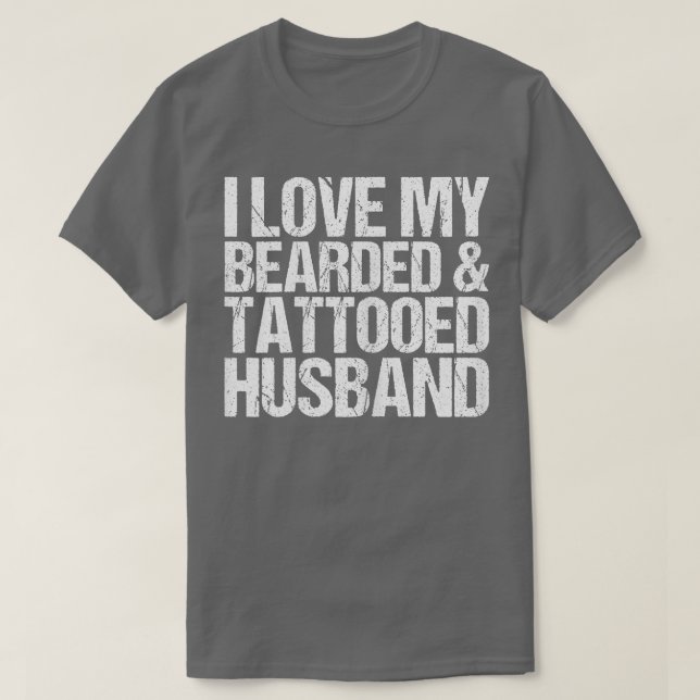 Womens I Love My Bearded And attooed Husband Gift  T-Shirt (Design Front)