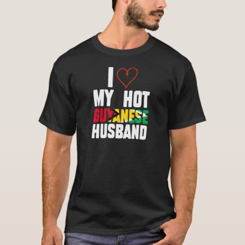 Womens I Love My Hot Guyanese Husband Guyana Wife  T_Shirt