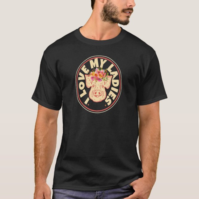 Womens I Love My Ladies Pig  Animal Farmer Cute Fl T-Shirt (Front)