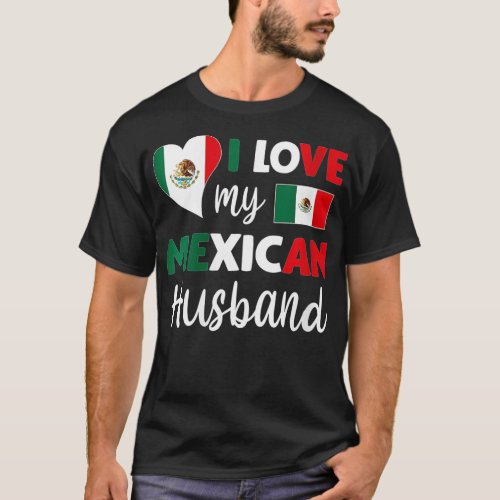 Womens I Love My Mexican Husband Mexican Flag Vale T_Shirt