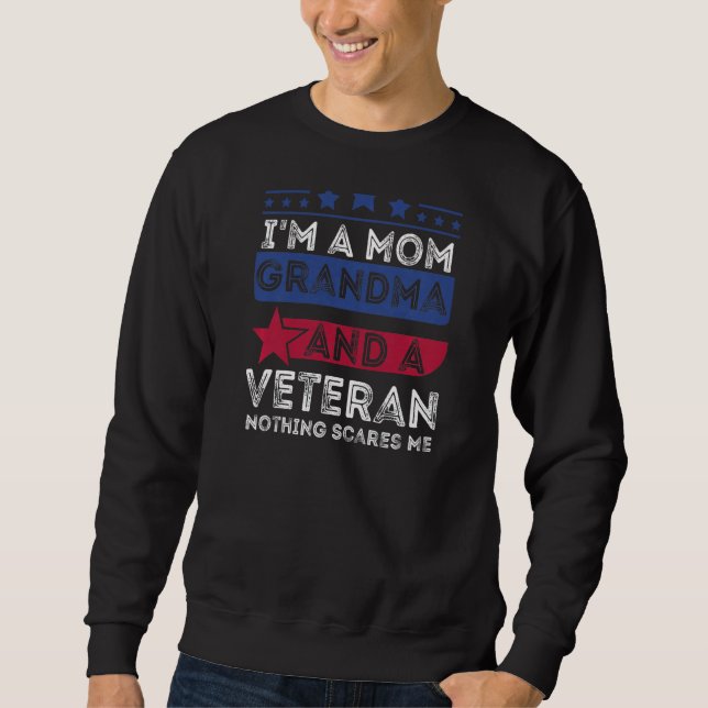 Womens I M A Mom Grandma And A Veteran Nothing Sca Sweatshirt (Front)