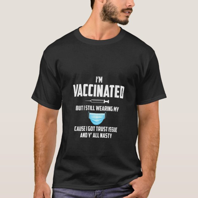 Womens I’m Vaccinated But Still Wearing My Mask Fu T-Shirt (Front)