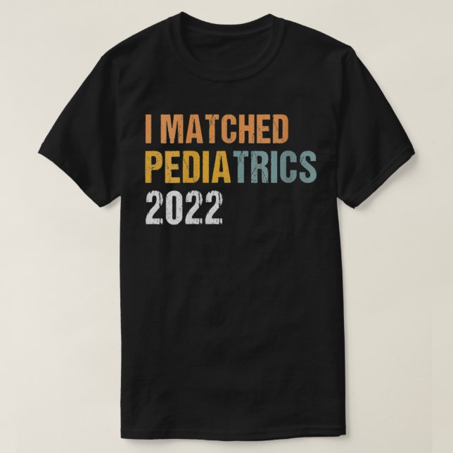 Womens I Matched Pediatrics 2022 Medicine Residenc T-Shirt (Design Front)