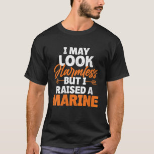 Womens I May Look Harmless But I Raised A Marine V T-Shirt
