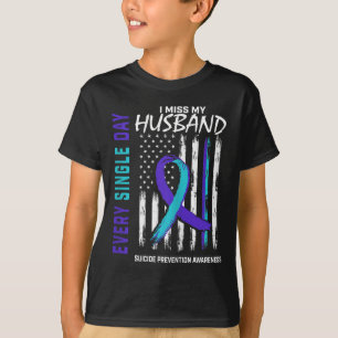 Womens I Miss My Husband Suicide Awareness Prevent T-Shirt