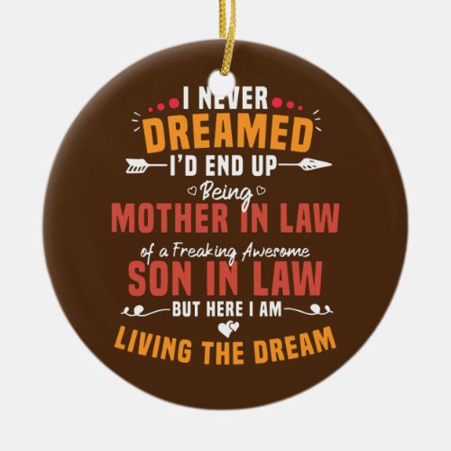 Womens I Never Dreamed Id End Up Being A Mother  Ceramic Ornament
