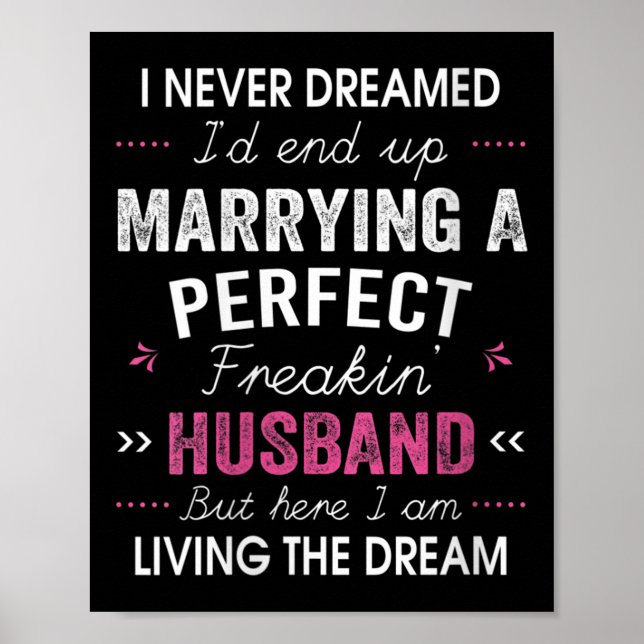 Womens I Never Dreamed I'd End Up Marrying A Perfe Poster (Front)