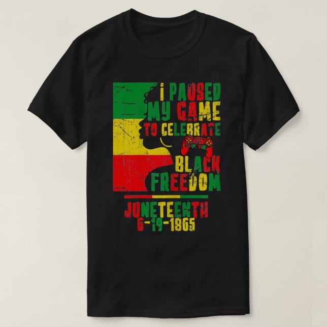 Womens I Paused My Game To Celebrate Juneteenth  G T-Shirt (Design Front)