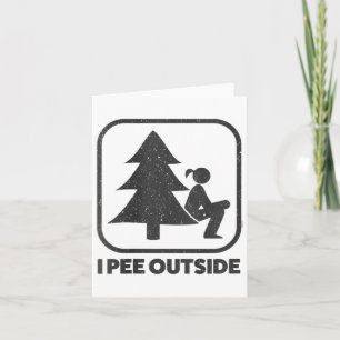 Womens I Pee Outside Girl Sign Funny Camping Hikin Card