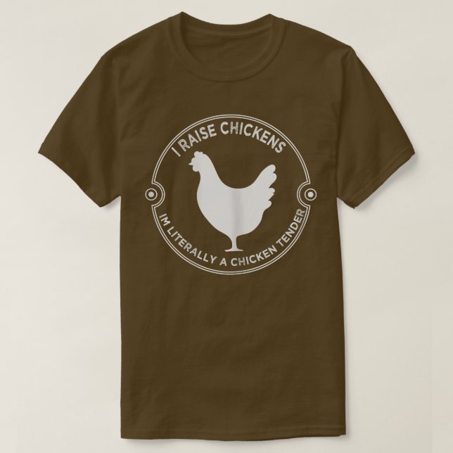 Womens I Raise Chickens I'm Literally a Chicken Te T-Shirt (Design Front)