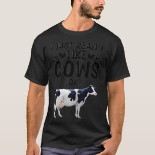 Womens I Really Like Cows Ok Farm Funny Cow T-Shirt