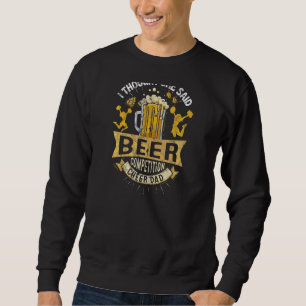 Womens I Thought She Said Beer Competition Cheer Sweatshirt