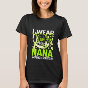 Womens I Wear Lime Green For My Nana Lymphoma Awar T-Shirt