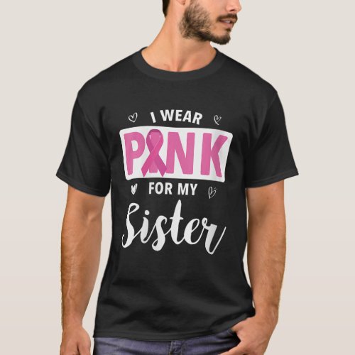 Womens I Wear Pink For My Sister Breast Cancer Awa T_Shirt