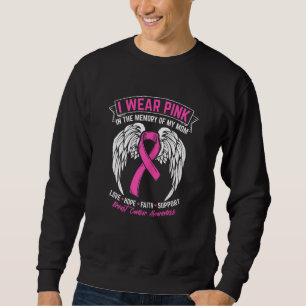 Womens I Wear Pink In Memory Of My Mom Support Fai Sweatshirt