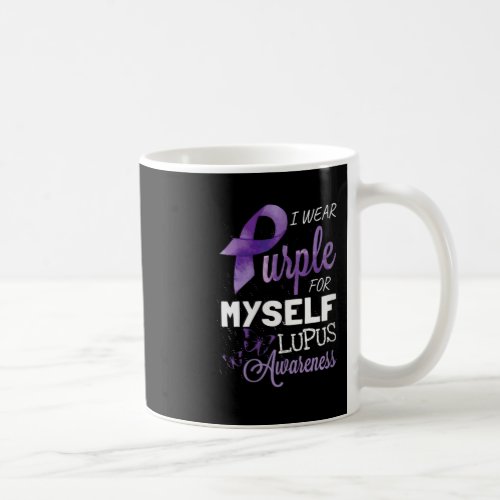 Womens I Wear Purple For Myself Lupus Awareness Su Coffee Mug