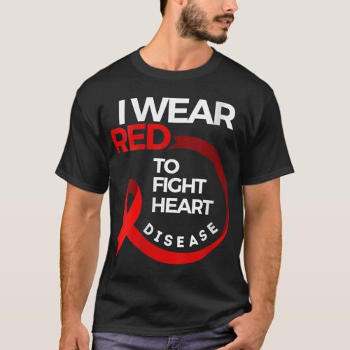Womens I Wear Red To Fight Heart Disease Awareness T_Shirt